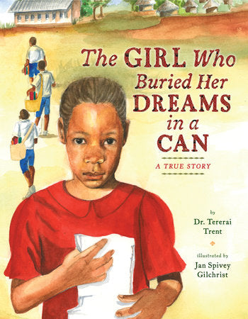 The Girl Who Buried Her Dreams in a Can Hardcover by Tererai Trent; Illustrated by Jan Spivey-Gilchrist