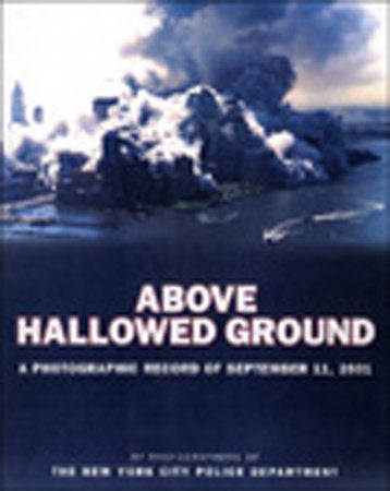 Above Hallowed Ground Hardcover by New York City Police Dept.