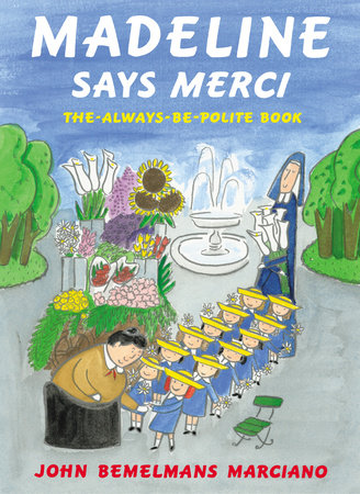 Madeline Says Merci Hardcover by John Bemelmans Marciano
