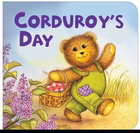 Corduroy's Day Board Book by Created by Don Freeman; Illustrated by Lisa McCue