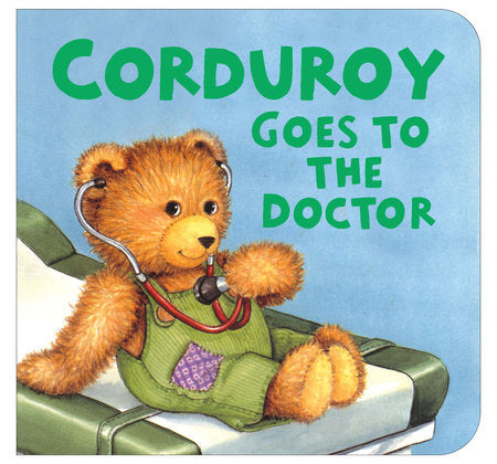 Corduroy Goes to the Doctor (lg format) Board Book by Don Freeman; Illustrated by Lisa McCue