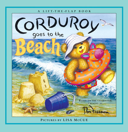Corduroy Goes to the Beach Hardcover by B.G. Hennessy; Illustrated by Lisa McCue; Created by Don Freeman