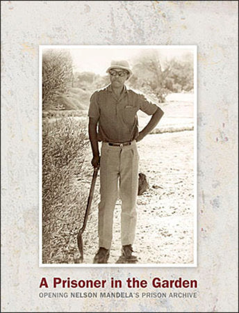 A Prisoner in the Garden Hardcover by Nelson Mandela