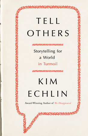 Tell Others Hardcover by Kim Echlin