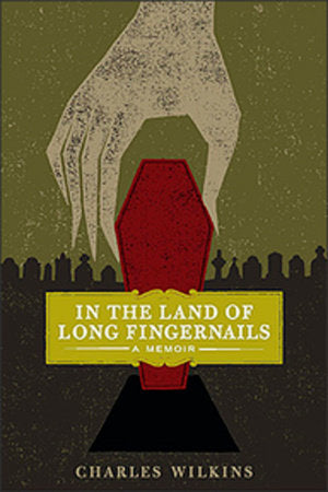 In the Land of Long Fingernails Hardcover by Charles Wilkins