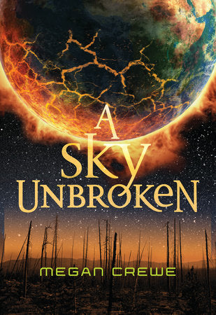 A Sky Unbroken Hardcover by Megan Crewe