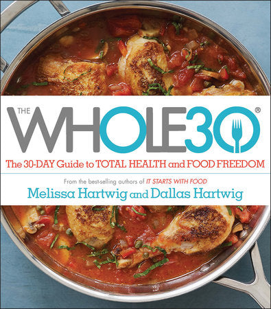 The Whole30 Hardcover by Melissa Hartwig Urban and Dallas Hartwig