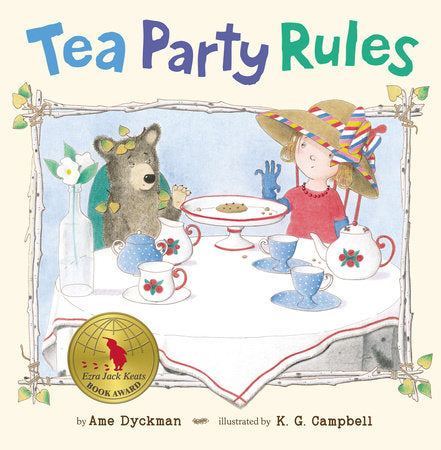 Tea Party Rules Hardcover by Ame Dyckman; Illustrated by K. G. Campbell
