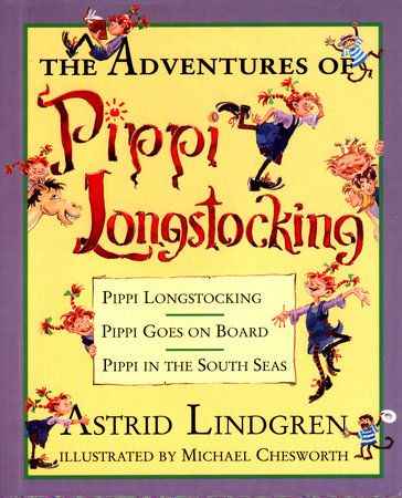 The Adventures of Pippi Longstocking Hardcover by Astrid Lindgren; Illustrated by Michael Chesworth
