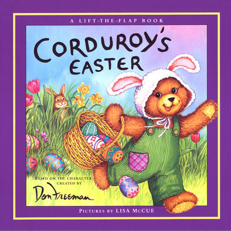 Corduroy's Easter Lift-the-Flap Hardcover by B.G. Hennessy; Illustrated by Lisa McCue; Created by Don Freeman