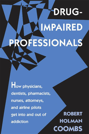 Drug-Impaired Professionals Paperback by Robert Holman Coombs