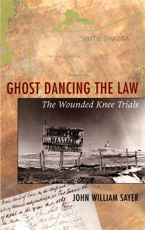 Ghost Dancing the Law Paperback by John William Sayer