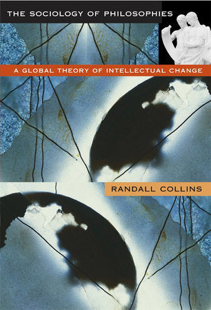 Sociology of Philosophies Paperback by Randall Collins