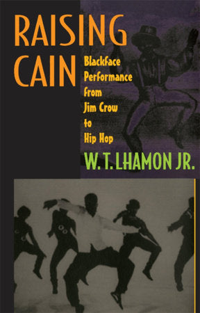 Raising Cain Paperback by W. T. Lhamon Jr.