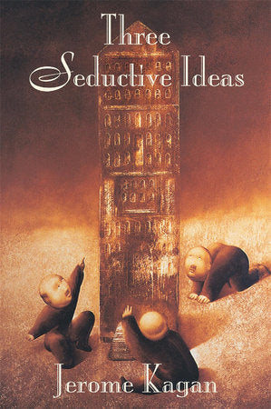 Three Seductive Ideas Paperback by Jerome Kagan
