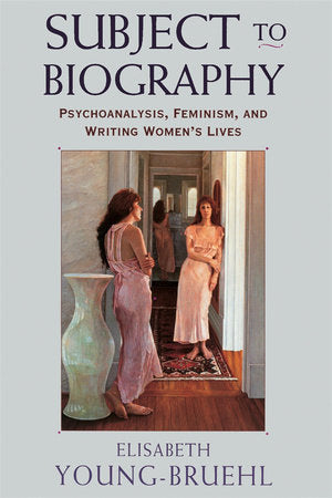 Subject to Biography Paperback by Elisabeth Young-Bruehl