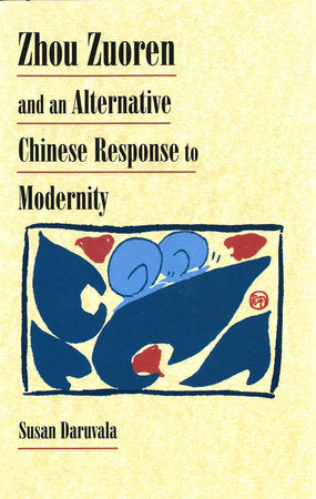 Zhou Zuoren and an Alternative Chinese Response to Modernity Hardcover by Susan Daruvala