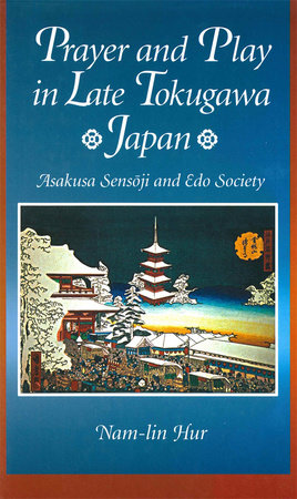 Prayer and Play in Late Tokugawa Japan Hardcover by Nam-lin Hur