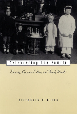 Celebrating the Family Paperback by Elizabeth H. Pleck