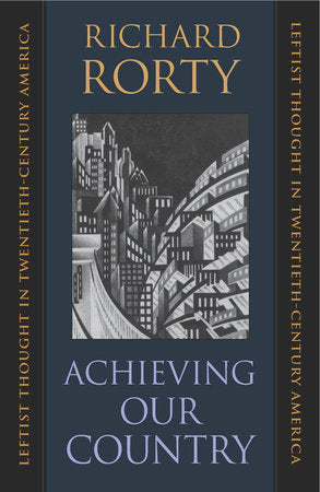 Achieving Our Country Paperback by Richard Rorty