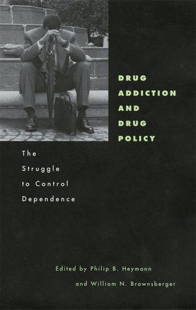Drug Addiction and Drug Policy Hardcover by Philip B. Heymann