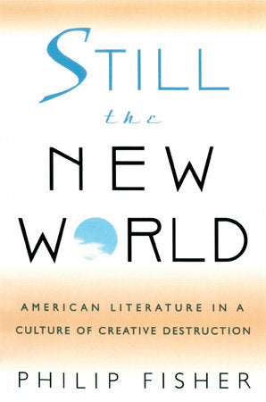 Still the New World Paperback by Philip Fisher