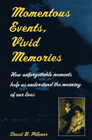 Momentous Events, Vivid Memories Paperback by David B. Pillemer
