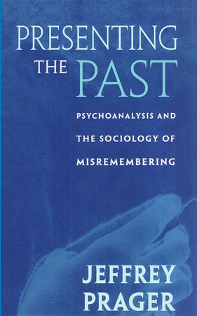 Presenting the Past Paperback by Jeffrey Prager