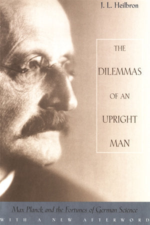 Dilemmas of an Upright Man Paperback by J. L. Heilbron