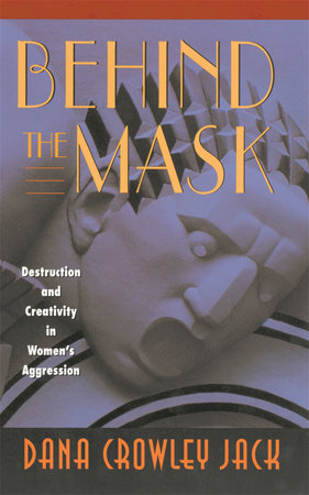 Behind the Mask Paperback by Dana Crowley Jack