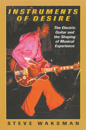 Instruments of Desire Paperback by Steve Waksman