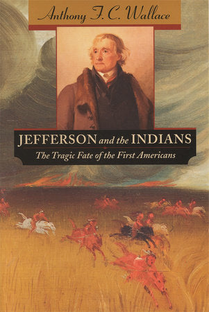 Jefferson and the Indians Paperback by Anthony F. C. Wallace