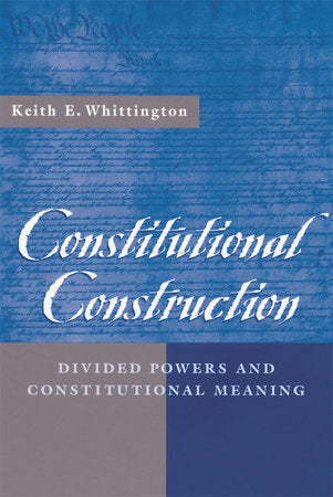Constitutional Construction Paperback by Keith E. Whittington