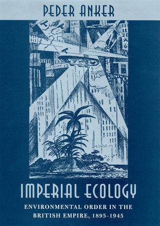 Imperial Ecology Hardcover by Peder Anker