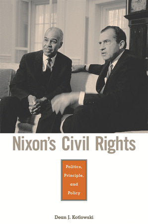 Nixon's Civil Rights Hardcover by Dean J. Kotlowski