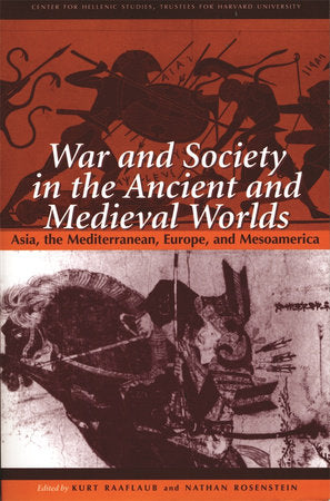 War and Society in the Ancient and Medieval Worlds Paperback by Kurt Raaflaub