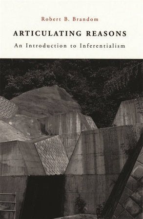 Articulating Reasons Paperback by Robert B. Brandom