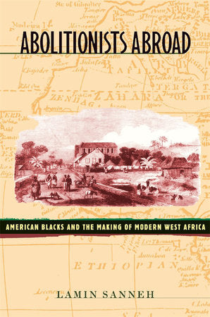 Abolitionists Abroad Paperback by Lamin Sanneh
