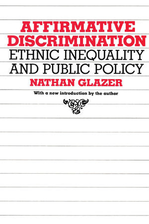Affirmative Discrimination Paperback by Nathan Glazer