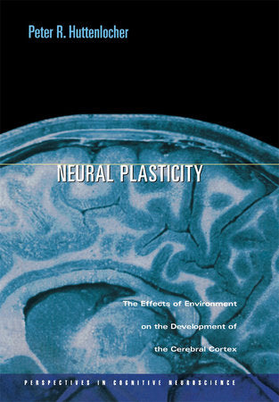 Neural Plasticity Hardcover by Peter R. Huttenlocher