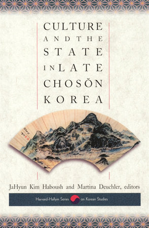 Culture and the State in Late Choson Korea Paperback by JaHyun Kim Haboush