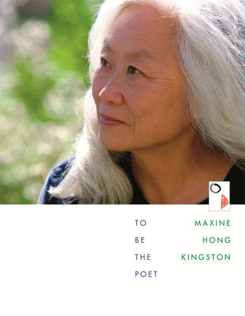 To Be the Poet Hardcover by Maxine Hong Kingston