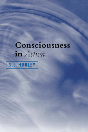 Consciousness in Action Paperback by S. L. Hurley