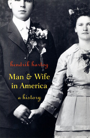 Man and Wife in America Paperback by Hendrik Hartog