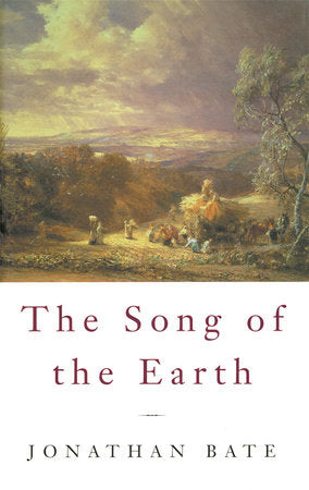 Song of the Earth Paperback by Jonathan Bate