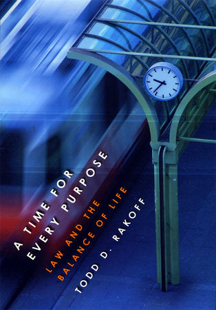 Time for Every Purpose Hardcover by Todd D. Rakoff