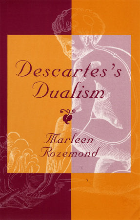 Descartes's Dualism Paperback by Marleen Rozemond