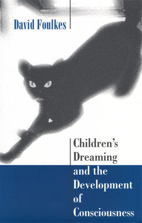 Children's Dreaming and the Development of Consciousness Paperback by David Foulkes