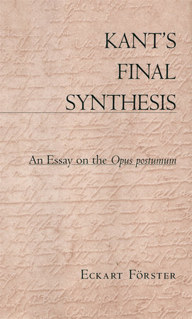 Kant's Final Synthesis Paperback by Eckart Forster
