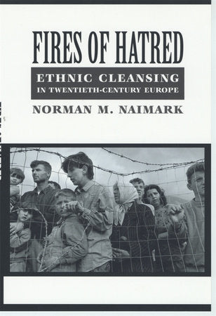 Fires of Hatred Paperback by Norman M. Naimark